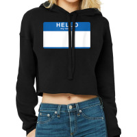 Hello My Name Is Blank Nametag Funny Novelty T Shirt Cropped Hoodie | Artistshot