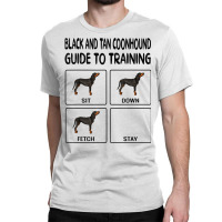 Black And Tan Coonhound Guide To Training Dog Obedience T Shirt Classic T-shirt | Artistshot