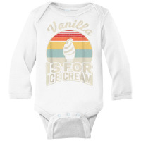 Vintage Retro Vanilla Is For Ice Cream T Shirt Long Sleeve Baby Bodysuit | Artistshot