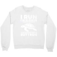 I Run I'm Slower Than A Hero Of Turtles But I Run Funny Tee Premium Crewneck Sweatshirt | Artistshot