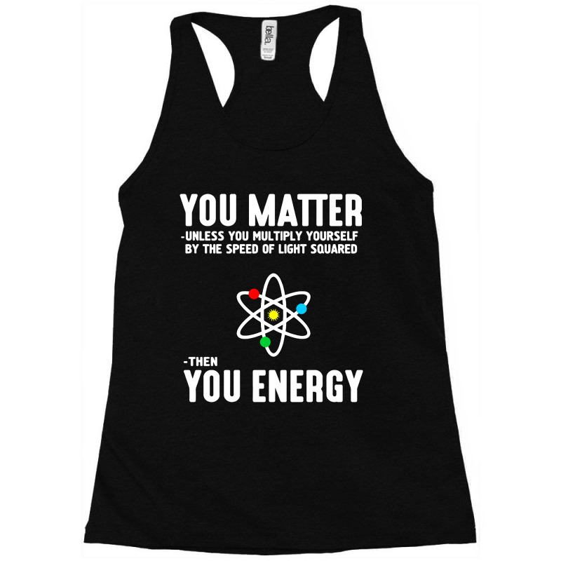 You Matter Unless You Multiply Yourself Racerback Tank | Artistshot