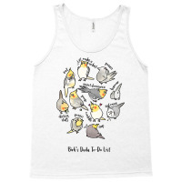 Cockatiel's Daily To Do List T Shirt Tank Top | Artistshot