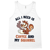 Coffee And My Squirrel Eastern Gray Japanese Fox Squirrel T Shirt Tank Top | Artistshot