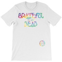 Grateful I'm Not Dead Na Aa Gifts T Shirt T-shirt | Artistshot