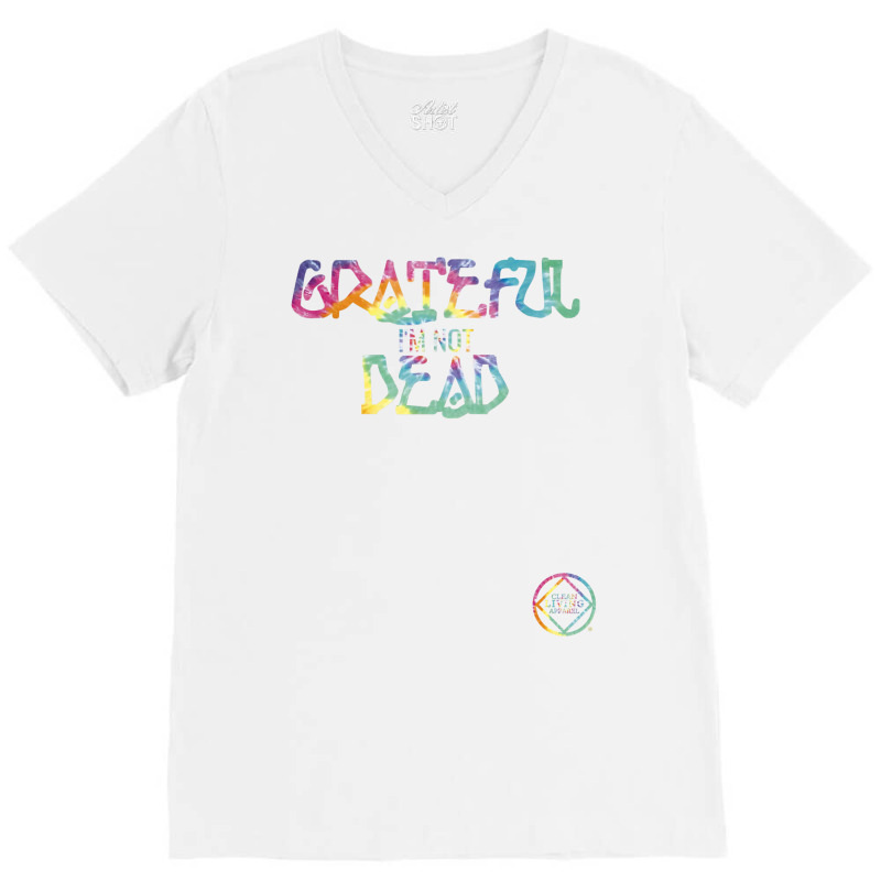 Grateful I'm Not Dead Na Aa Gifts T Shirt V-neck Tee | Artistshot