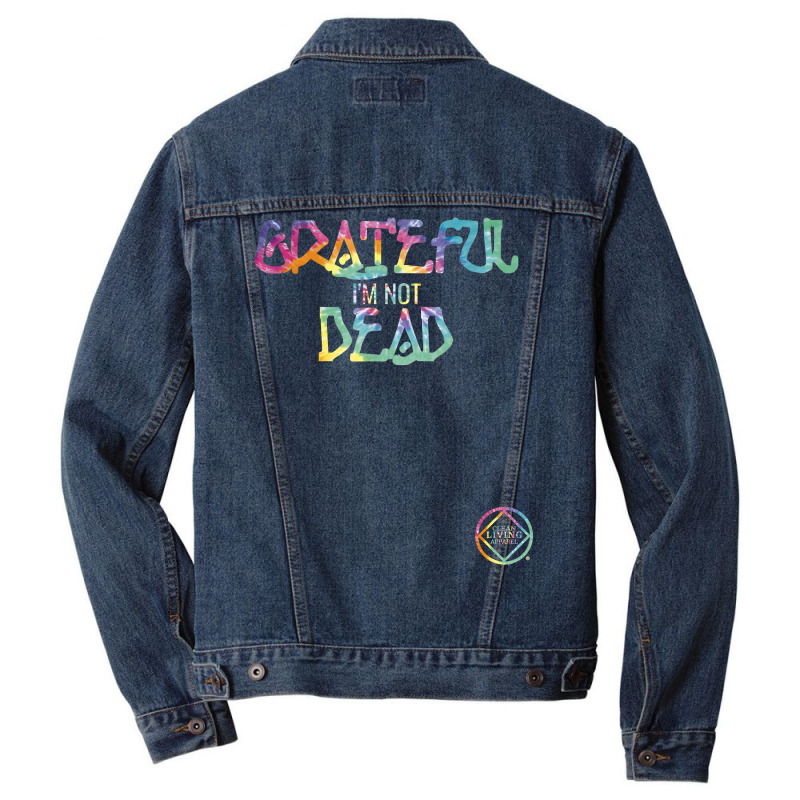 Grateful I'm Not Dead Na Aa Gifts T Shirt Men Denim Jacket | Artistshot