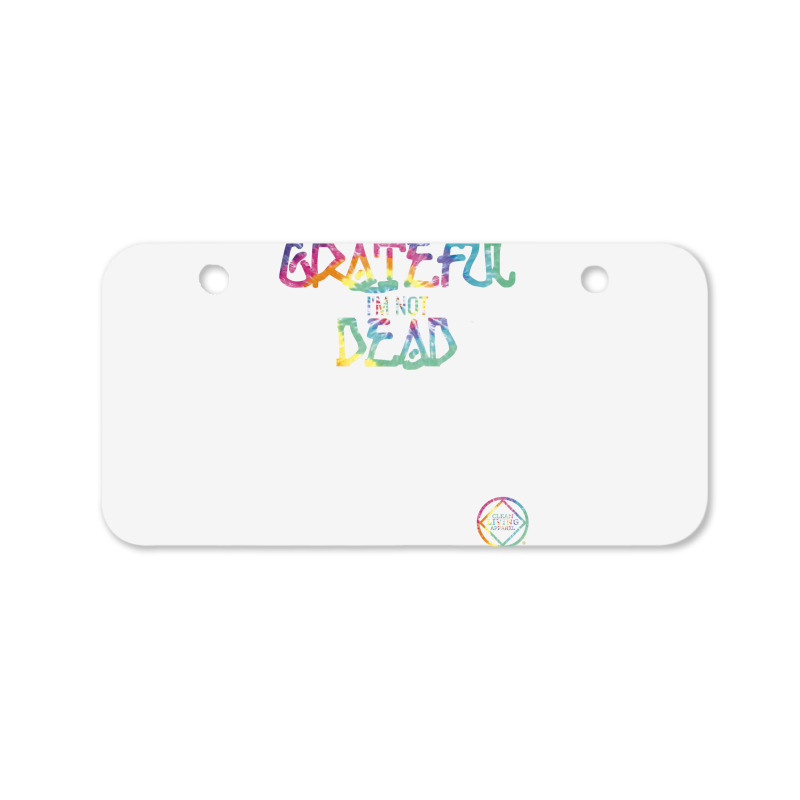 Grateful I'm Not Dead Na Aa Gifts T Shirt Bicycle License Plate | Artistshot