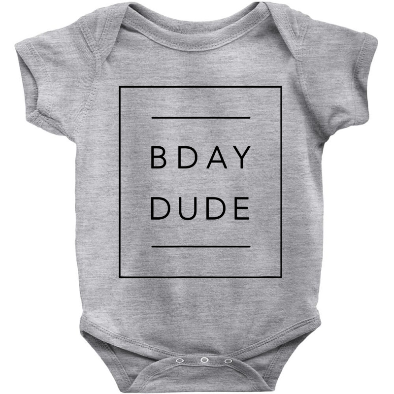 Bday Dude Baby Bodysuit | Artistshot