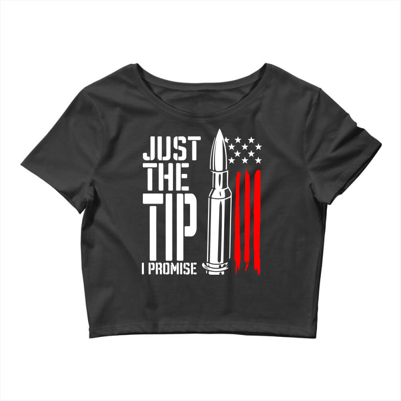 Just The Tip I Promise Bullet American Flag Crop Top | Artistshot