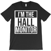 Hall Monitor Gift Back To School Student T Shirt T-shirt | Artistshot