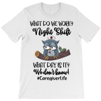 Night Shift Caregiver T Shirt T-shirt | Artistshot