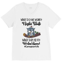 Night Shift Caregiver T Shirt V-neck Tee | Artistshot