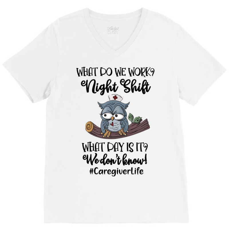 Night Shift Caregiver T Shirt V-neck Tee | Artistshot