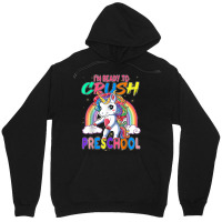 Happy First Day Of School I'm Ready To Crush Preschool T Shirt Unisex Hoodie | Artistshot