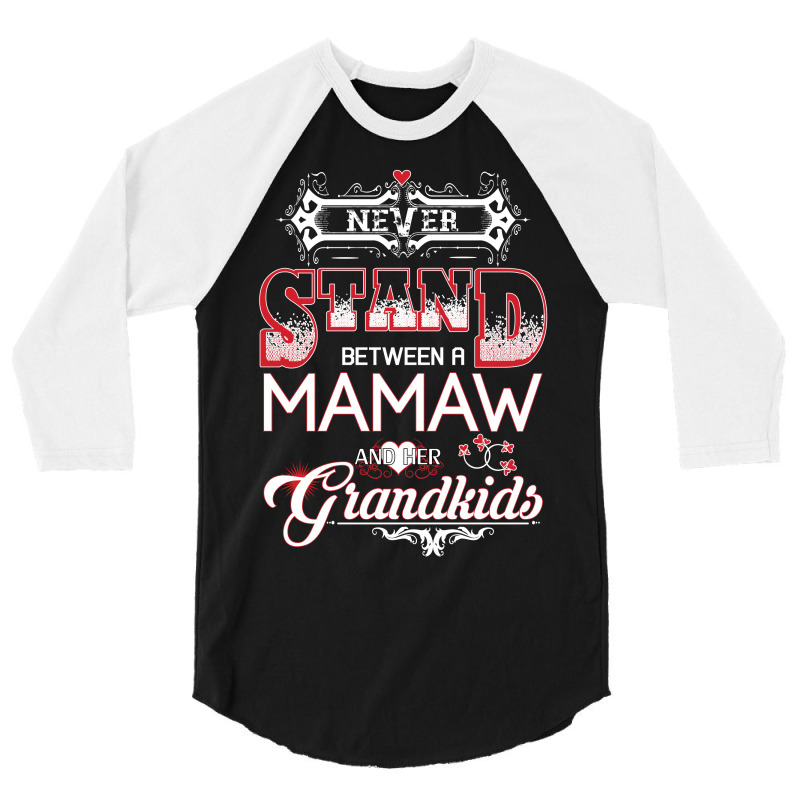 Memaw- Never Stand Between A And Her Grandkids 3/4 Sleeve Shirt | Artistshot