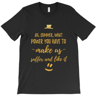 Funny Inspirational Motivational Cool Cute Awesome Quotes Sayings Summ T-shirt Designed By Okello Frank