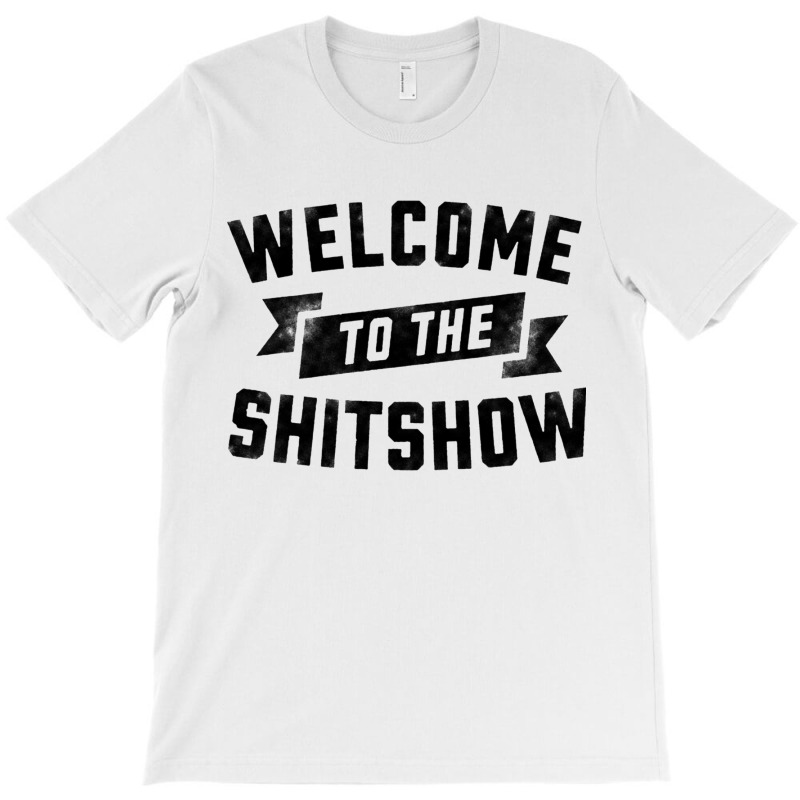 Shit Show T-shirt | Artistshot