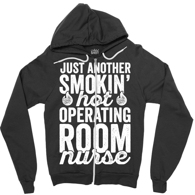 Operating Room Nurse Shirt For Or Nurse National Nurses Day Zipper Hoodie by Binhthai9809 | Artistshot