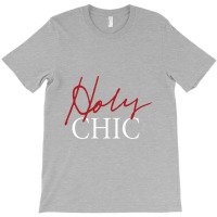 Holy Chic T-shirt | Artistshot