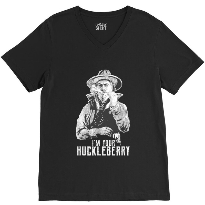 I’m Your Huckleberry V-neck Tee | Artistshot