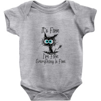 It's Fine I'm Fine Everything Is Fine Baby Bodysuit | Artistshot