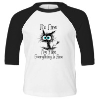 It's Fine I'm Fine Everything Is Fine Toddler 3/4 Sleeve Tee | Artistshot