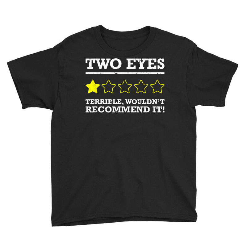 Funny One Eye Half Blind Ocular Prosthesis Glass Eye T Shirt Youth Tee by tognifx | Artistshot