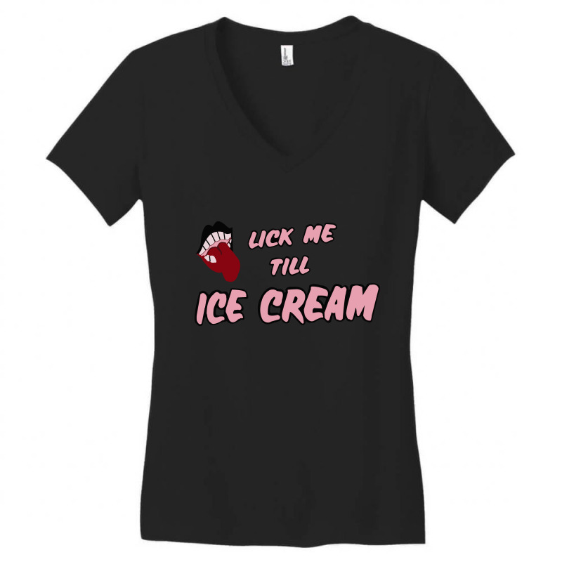 Lick Me Till Ice Cream Women's V-Neck T-Shirt by berkatisehat | Artistshot