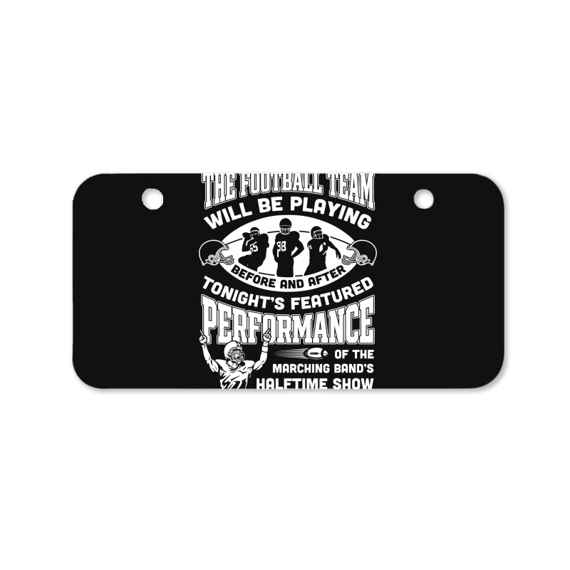 The Football Team Will Be Playing Before And After T-shirt Bicycle License Plate | Artistshot