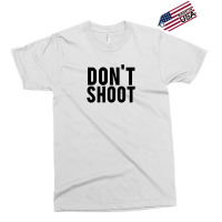 Dont Shoot Ferguson Exclusive T-shirt | Artistshot