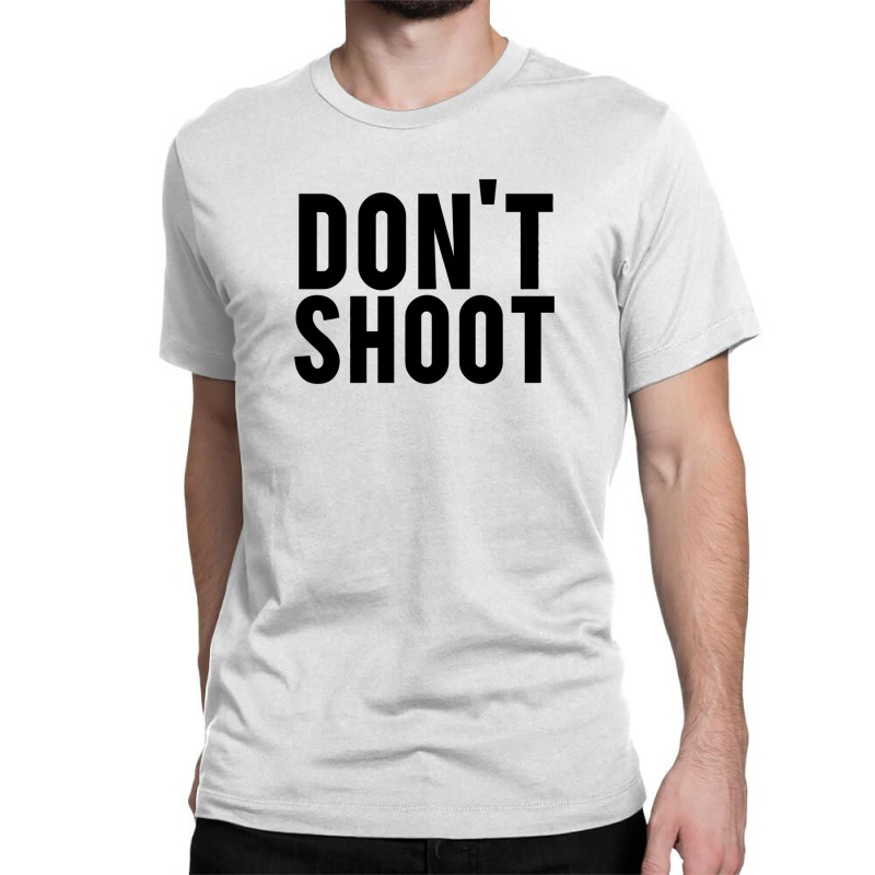 Dont Shoot Ferguson Classic T-shirt | Artistshot