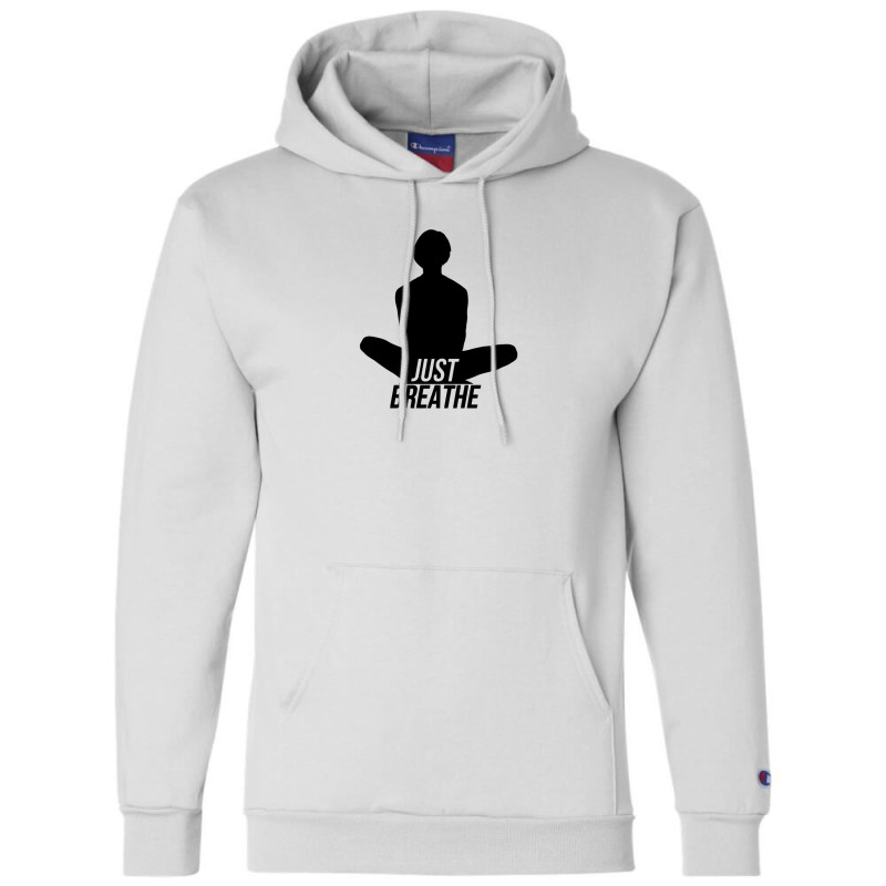 Just Breathe   Yoga Find Your Chi Champion Hoodie | Artistshot