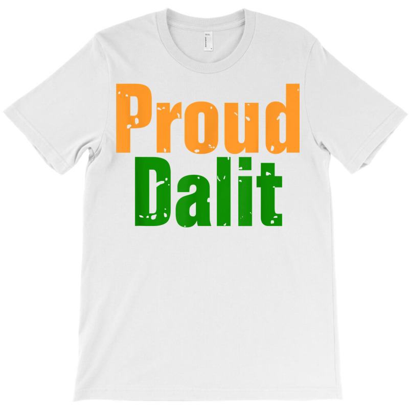 Proud Dalit   India   Hindu   Caste System   Poor   Indian T Shirt T-shirt | Artistshot