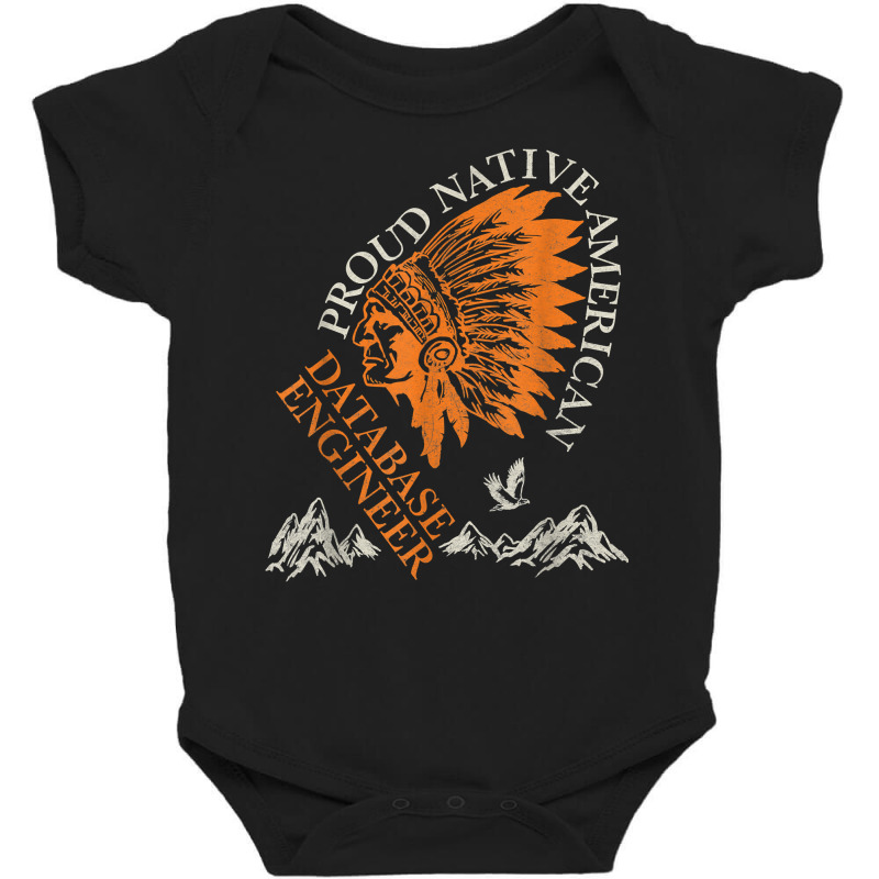 Proud Native American   Database Engineer Job T Shirt Baby Bodysuit by survisgn | Artistshot