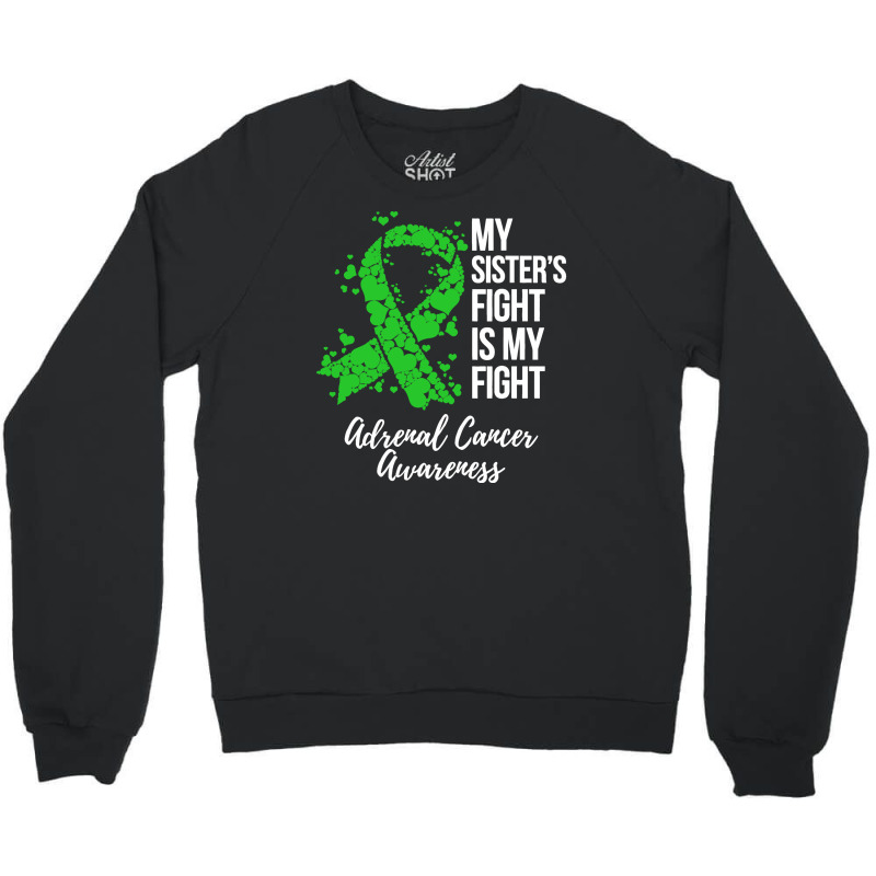 My Sister’s Fight Is My Fight Adrenal Cancer Awareness Crewneck Sweatshirt by qimanariski | Artistshot