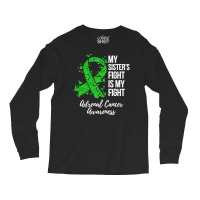 My Sister’s Fight Is My Fight Adrenal Cancer Awareness Long Sleeve Shirts | Artistshot