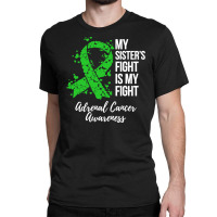 My Sister’s Fight Is My Fight Adrenal Cancer Awareness Classic T-shirt | Artistshot