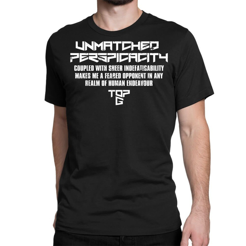 My Unmatched Perspicacity Coupled With My Sheer Indefatigability Makes Me A  Feared Opponent In Any Realm Of Human Endeavor Tee Shirt, Custom prints  store