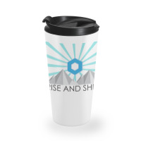 Rise And Shine 2 Travel Mug | Artistshot