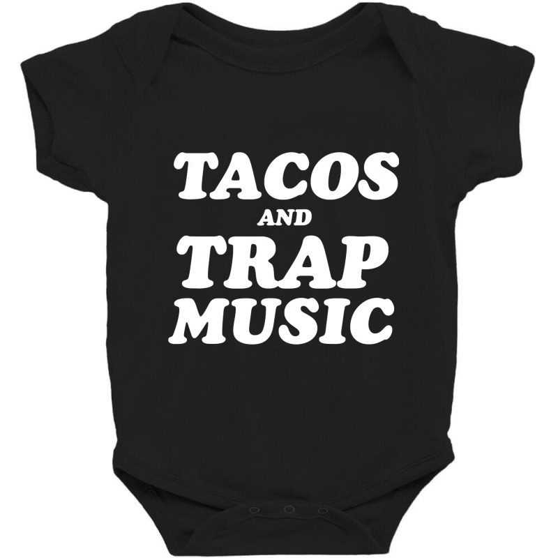 Tacos And Trap Music T Shirt Baby Bodysuit | Artistshot