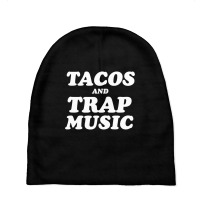 Tacos And Trap Music T Shirt Baby Beanies | Artistshot