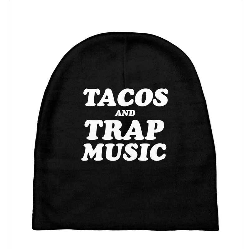 Tacos And Trap Music T Shirt Baby Beanies | Artistshot