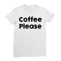 Coffee Please (black) Ladies Fitted T-shirt | Artistshot