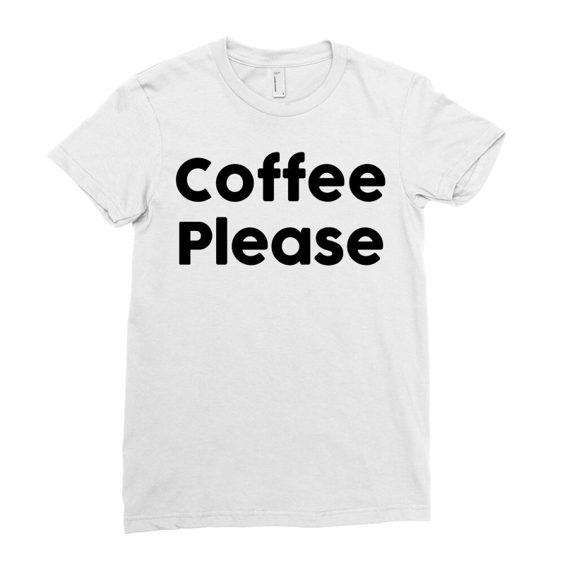 Coffee Please (black) Ladies Fitted T-shirt | Artistshot