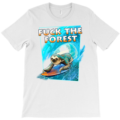 F*ck The Forest T-shirt Designed By Jumali Katani
