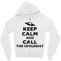 Keep Calm And Call The Ufologist Zipper Hoodie | Artistshot