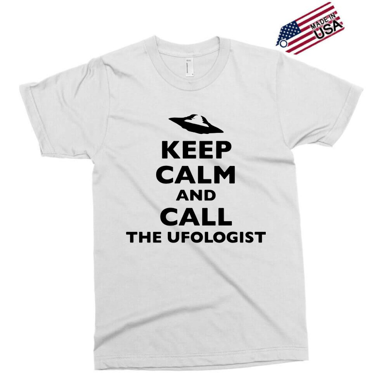 Keep Calm And Call The Ufologist Exclusive T-shirt by Cool Design | Artistshot