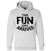 The Fun Has Arrived Champion Hoodie | Artistshot