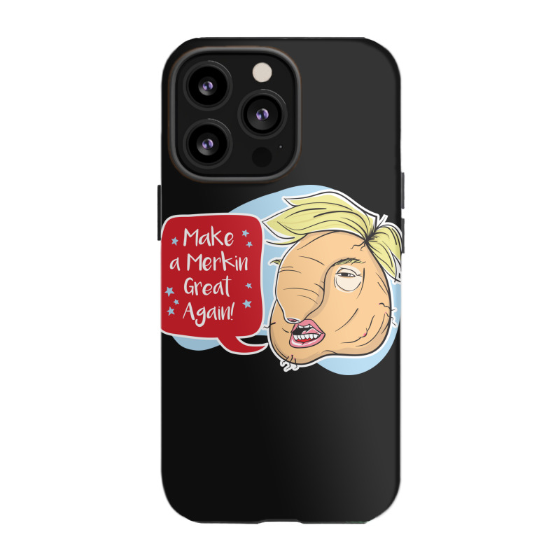 Make A Merkin Great Again Iphone 13 Pro Case | Artistshot