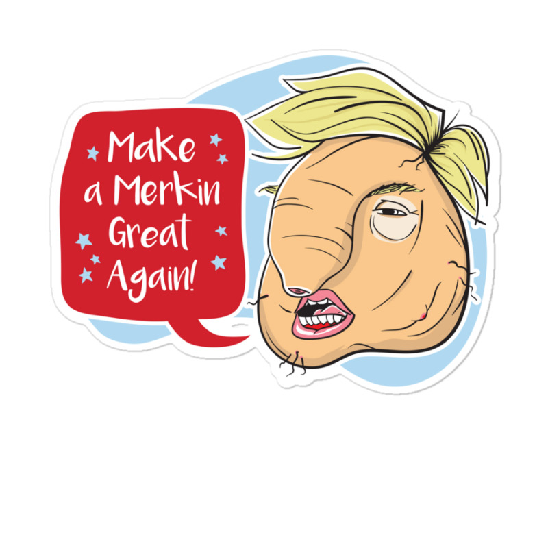 Make A Merkin Great Again Sticker | Artistshot